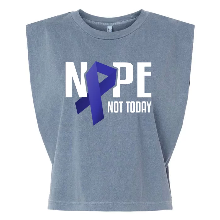 Nope Not Today Colon Cancer Gift Blue Support Ribbon Garment-Dyed Women's Muscle Tee