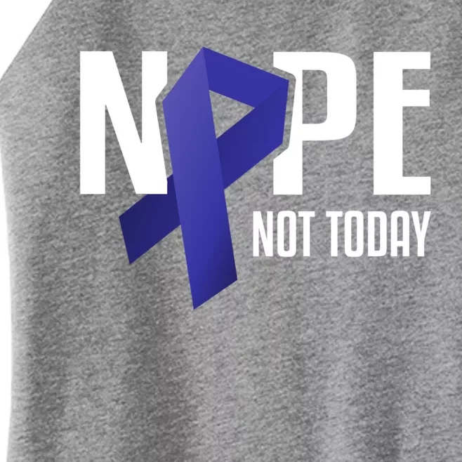 Nope Not Today Colon Cancer Gift Blue Support Ribbon Women’s Perfect Tri Rocker Tank