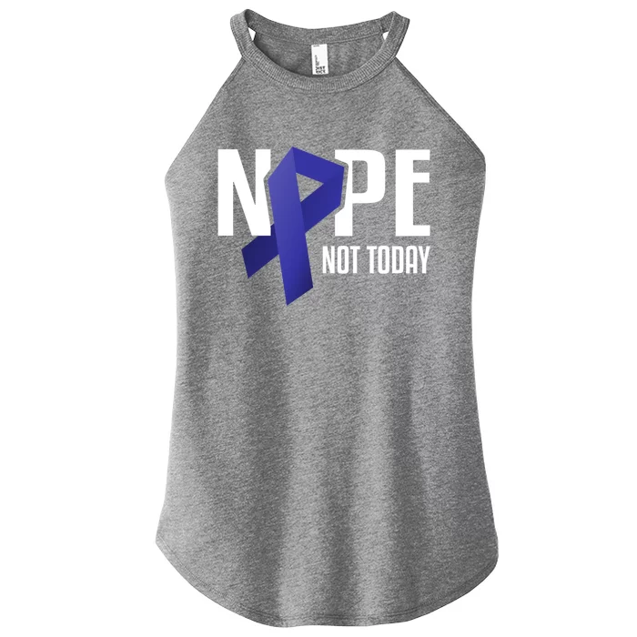 Nope Not Today Colon Cancer Gift Blue Support Ribbon Women’s Perfect Tri Rocker Tank