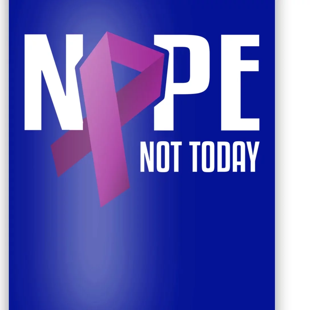 Nope Not Today Pancreatic Cancer Purple Support Ribbon Gift Poster