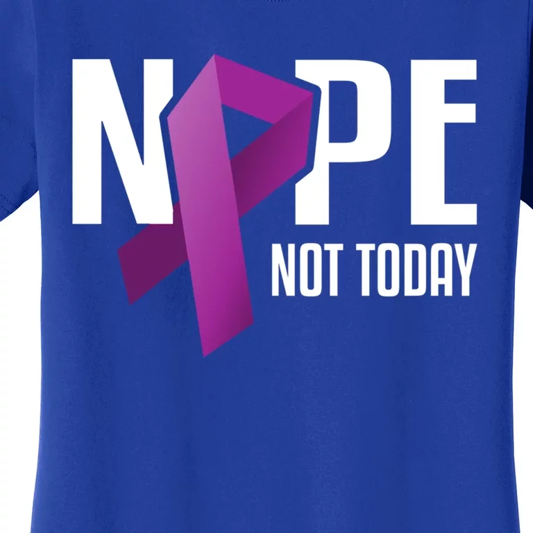 Nope Not Today Pancreatic Cancer Purple Support Ribbon Gift Women's T-Shirt