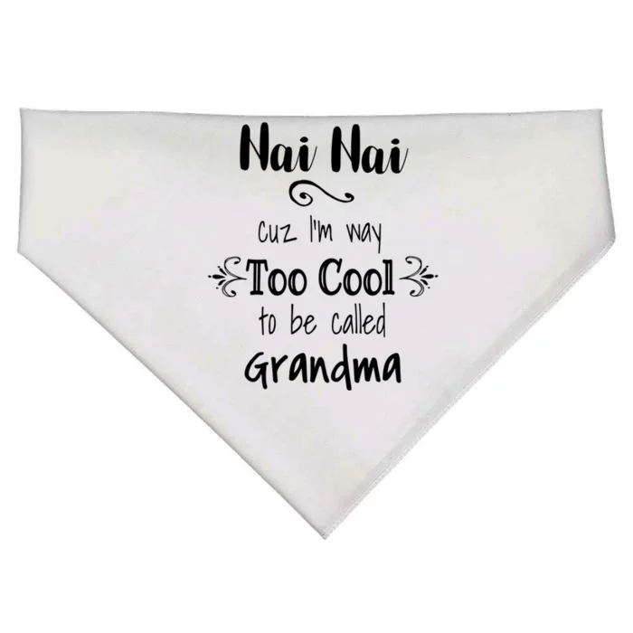 Nai Nai Too Cool Be Called Grandma For Chinese Grandmother Gift USA-Made Doggie Bandana