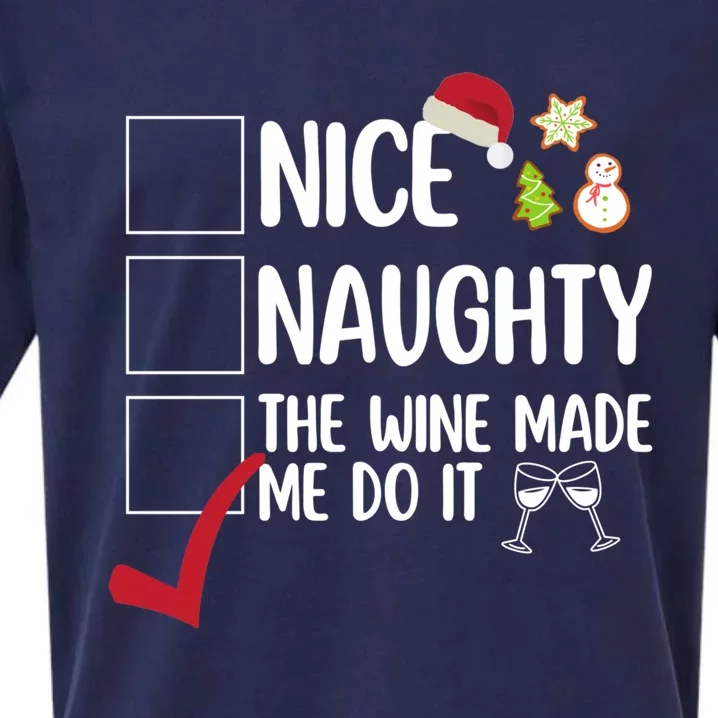 Nice Naughty The Wine Made Me Do It Funny Ing Xmas List Cool Gift Sueded Cloud Jersey T-Shirt