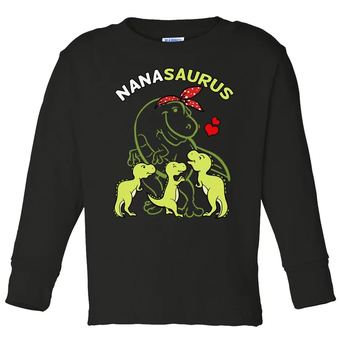 Nanasaurus Nana Tyrannosaurus Dinosaur Mother's Day Toddler Long Sleeve Shirt