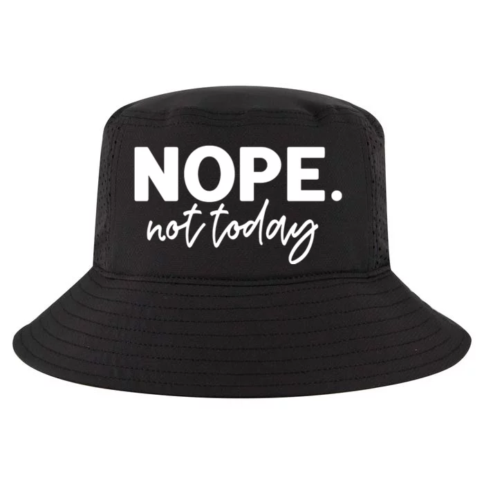 Nope Not Today Cool Comfort Performance Bucket Hat