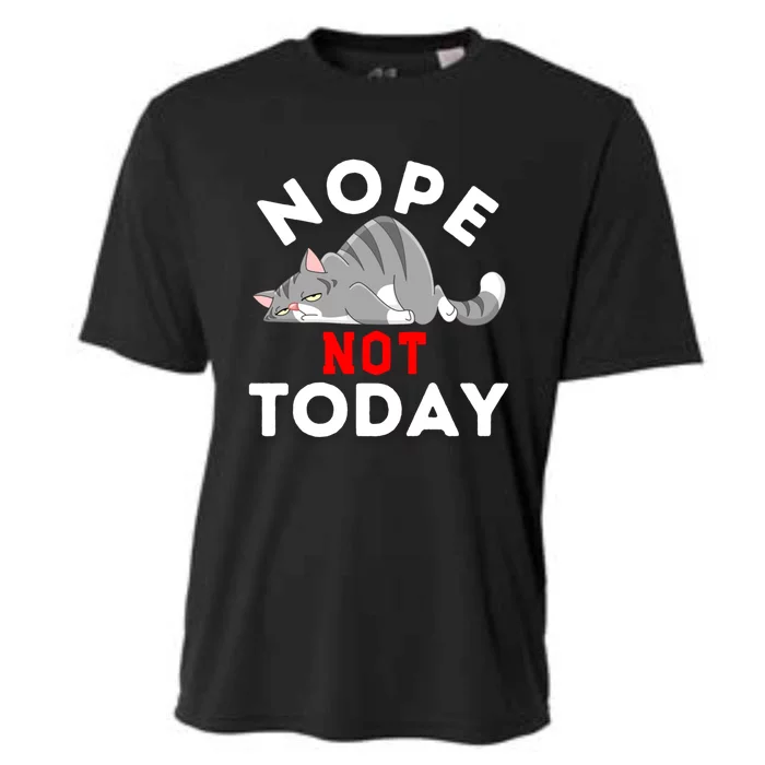 Nope Not Today Funny Cat Lover Gift Cooling Performance Crew T-Shirt