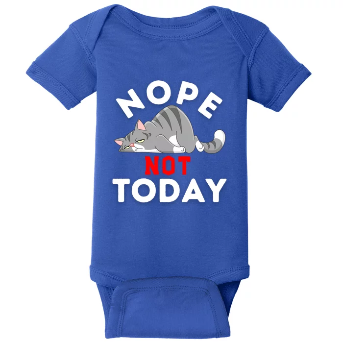 Nope Not Today Funny Cat Lover Gift Baby Bodysuit