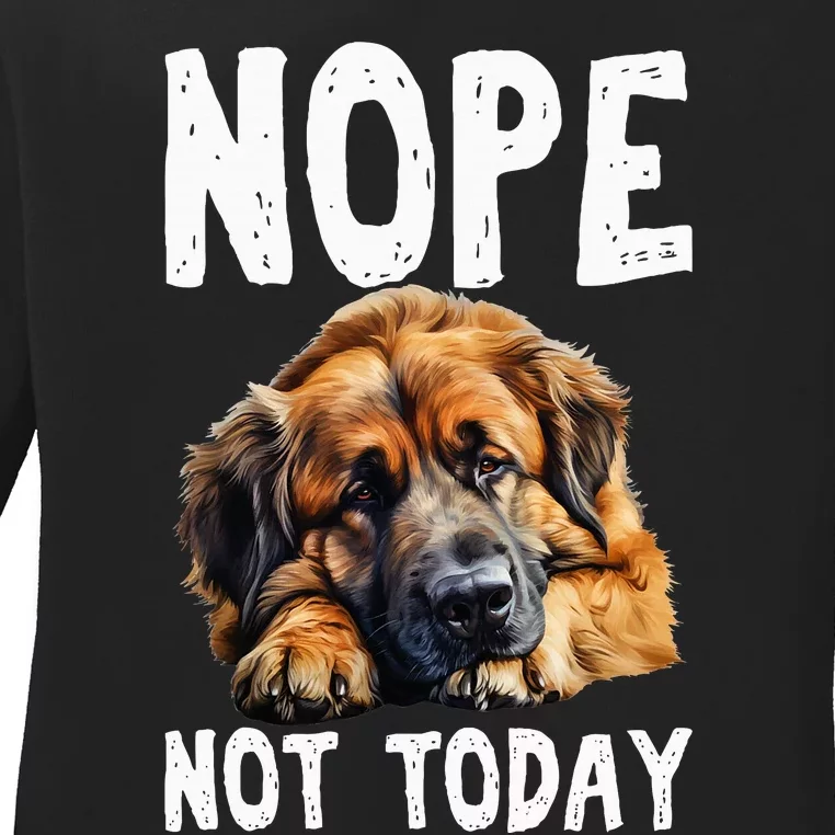 Nope Not Today Lazy Dog Funny Leonberger Ladies Long Sleeve Shirt