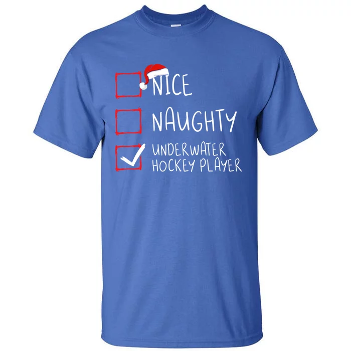 Nice Naughty Underwater Hockey Player List Christmas Santa Gift Tall T-Shirt