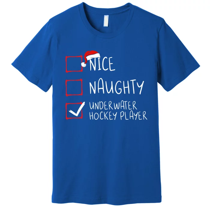 Nice Naughty Underwater Hockey Player List Christmas Santa Gift Premium T-Shirt