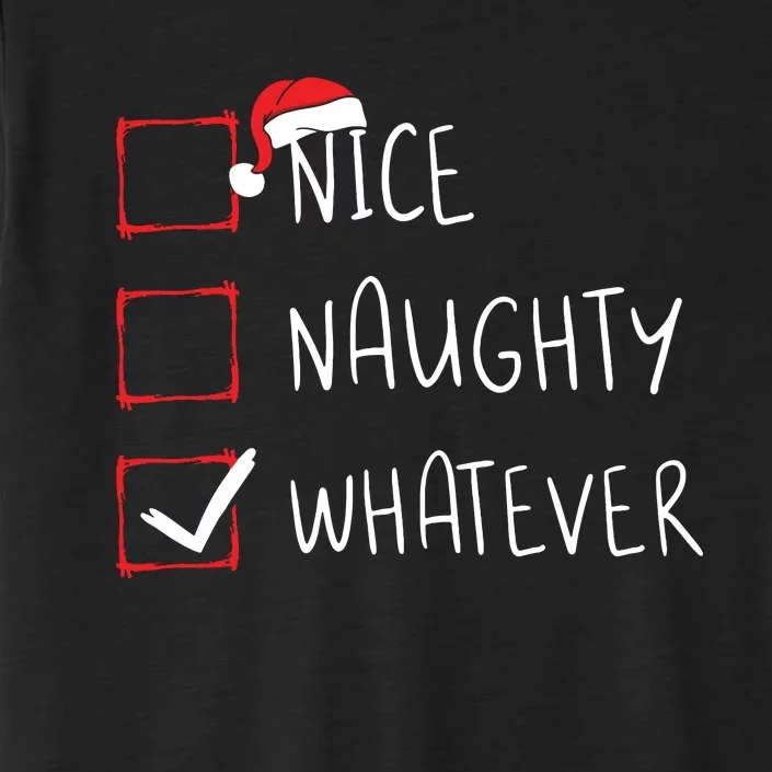 Nice Naughty Whatever Christmas List Xmas Santa Claus ChromaSoft Performance T-Shirt