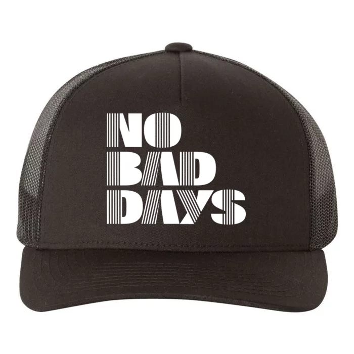 No Bad Days Funny Meme Yupoong Adult 5-Panel Trucker Hat