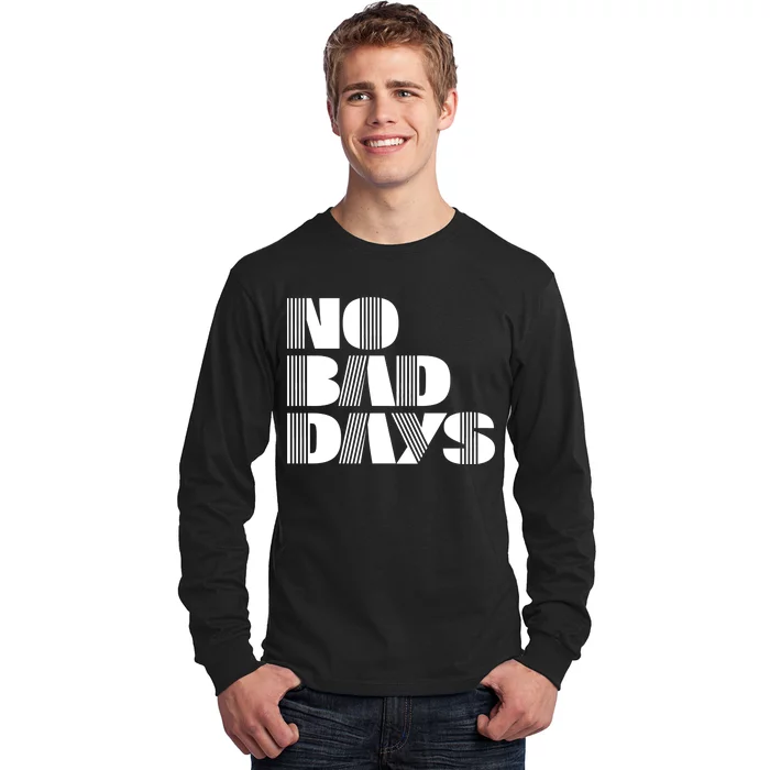 No Bad Days Funny Meme Long Sleeve Shirt