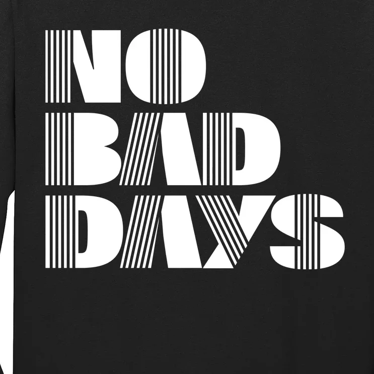 No Bad Days Funny Meme Long Sleeve Shirt