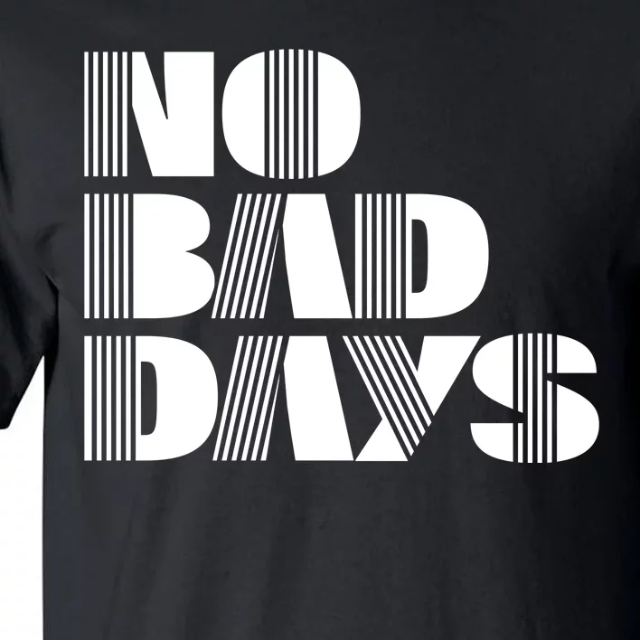 No Bad Days Funny Meme Tall T-Shirt