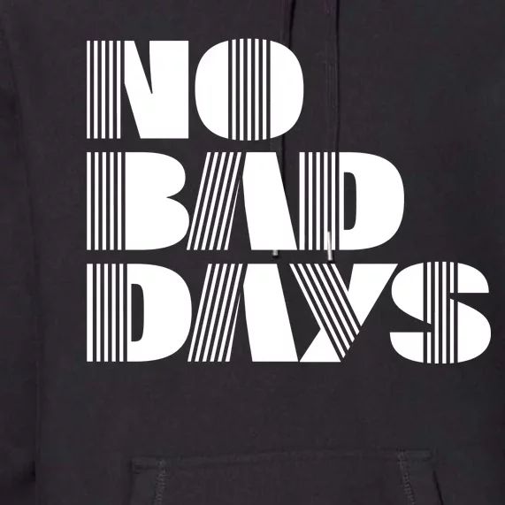 No Bad Days Funny Meme Premium Hoodie