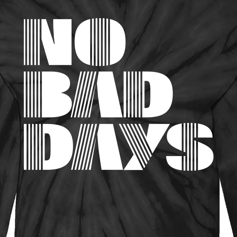 No Bad Days Funny Meme Tie-Dye Long Sleeve Shirt