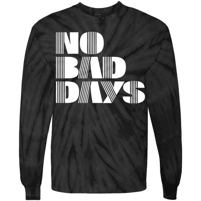 No Bad Days Funny Meme Tie-Dye Long Sleeve Shirt