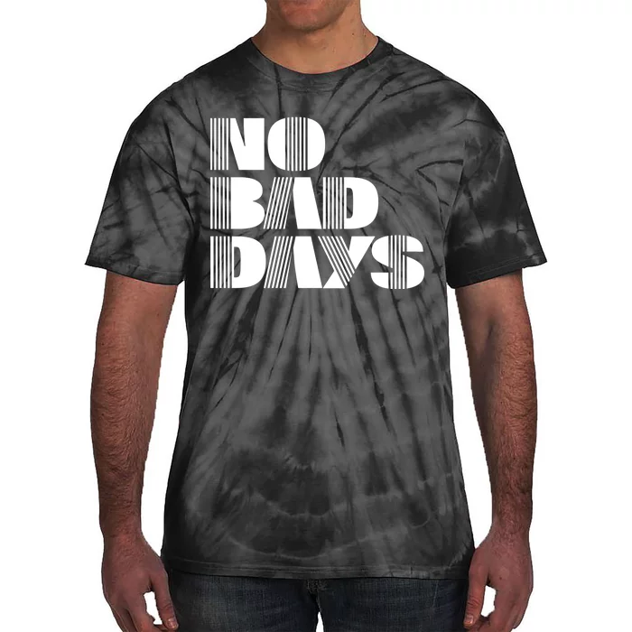 No Bad Days Funny Meme Tie-Dye T-Shirt