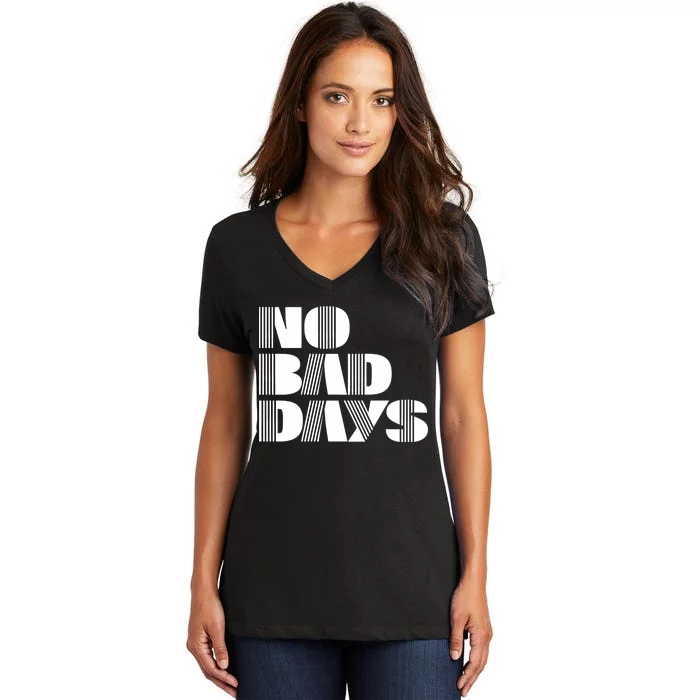 No Bad Days Funny Meme Women's V-Neck T-Shirt