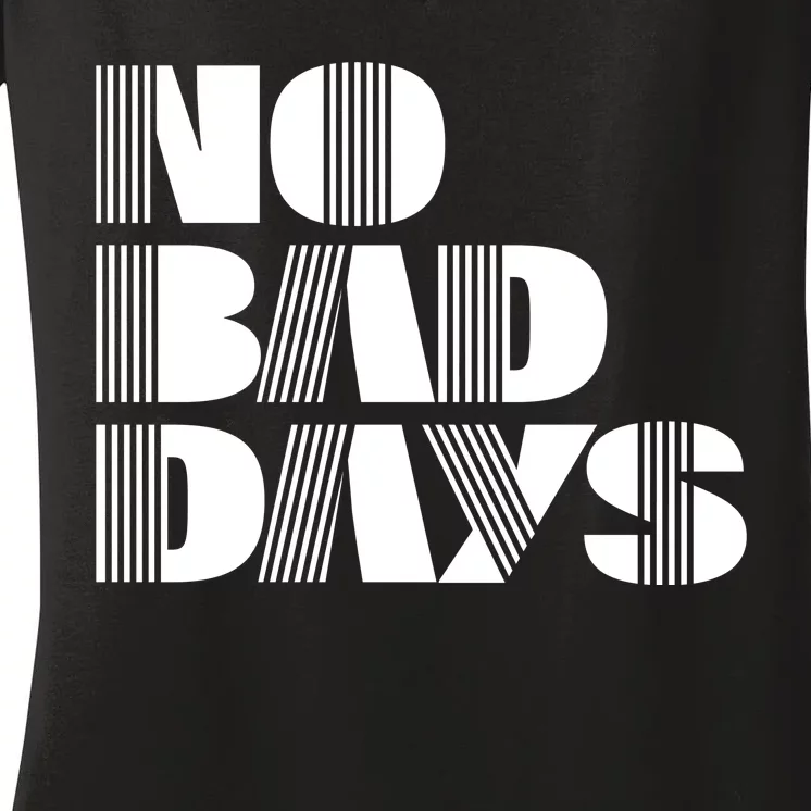 No Bad Days Funny Meme Women's V-Neck T-Shirt