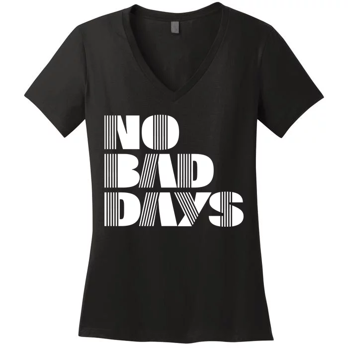 No Bad Days Funny Meme Women's V-Neck T-Shirt