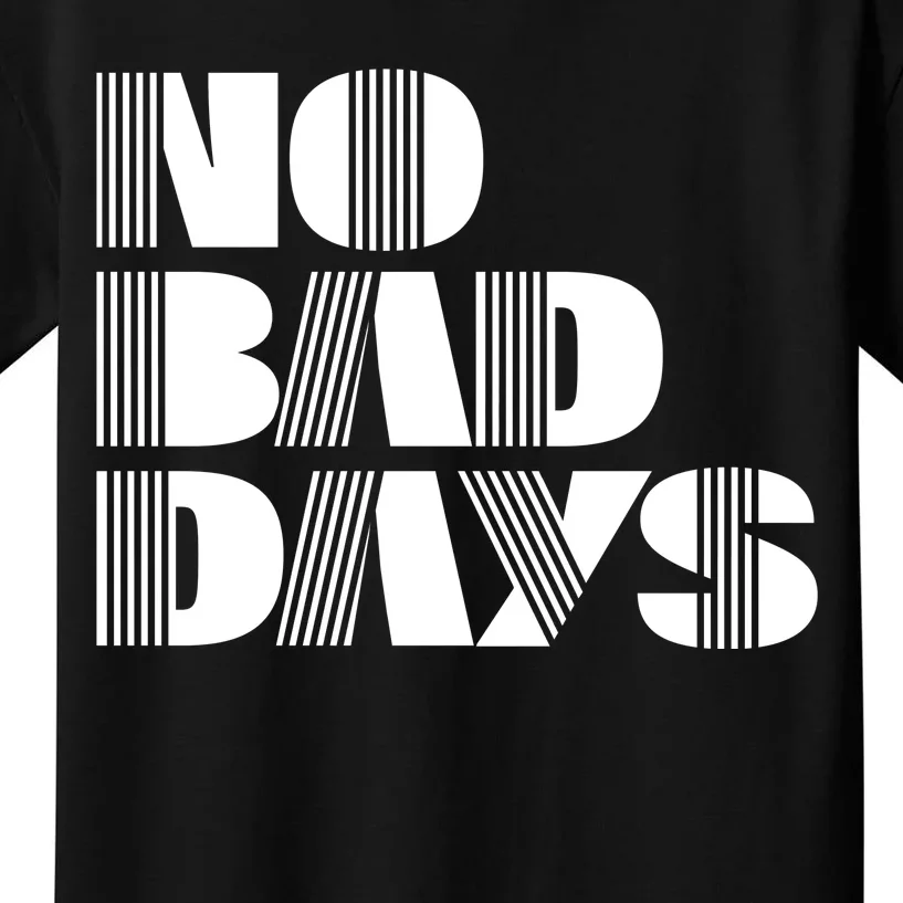 No Bad Days Funny Meme Kids T-Shirt