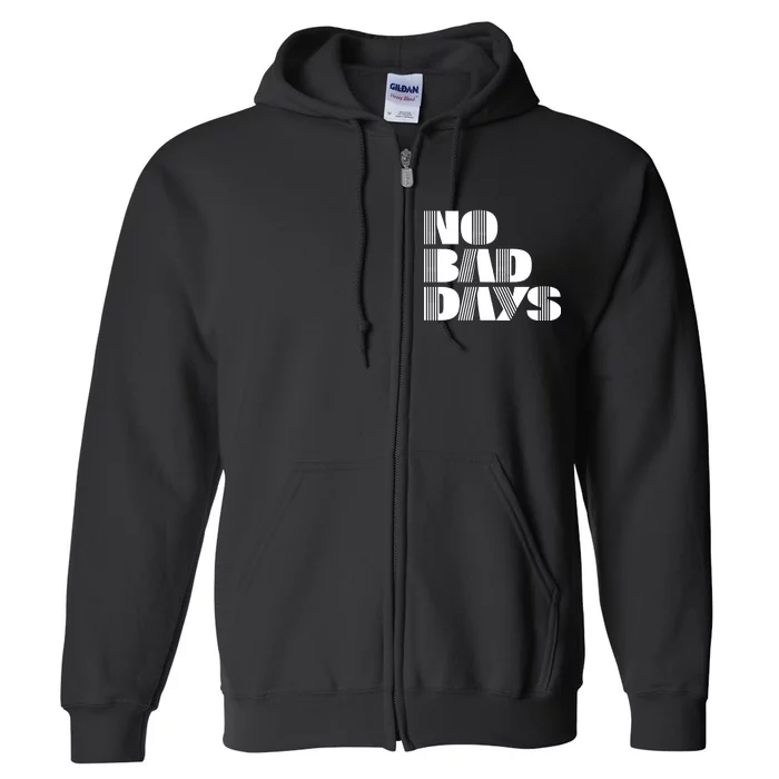 No Bad Days Funny Meme Full Zip Hoodie