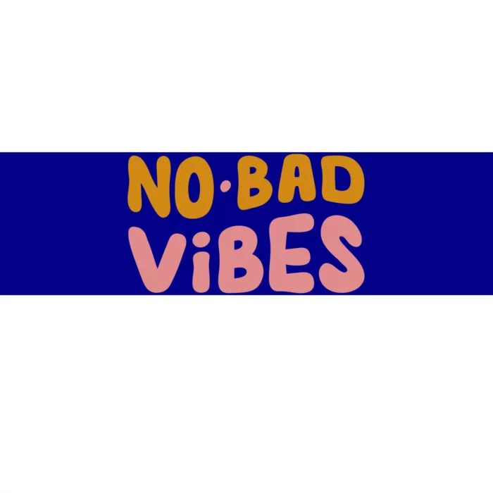 No Bad Vibes Bumper Sticker