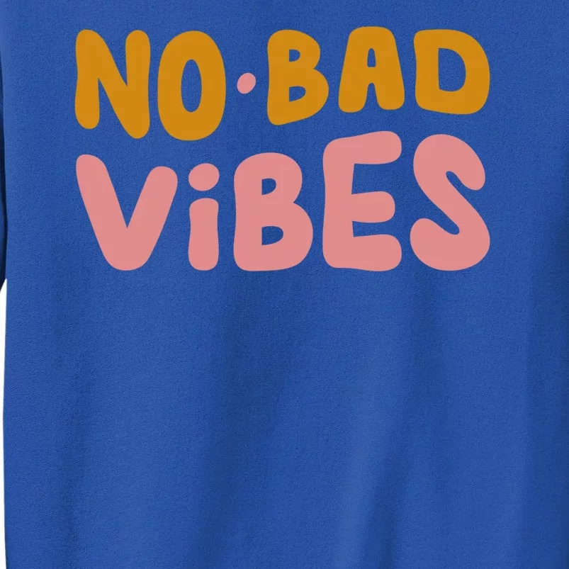 No Bad Vibes Tall Sweatshirt