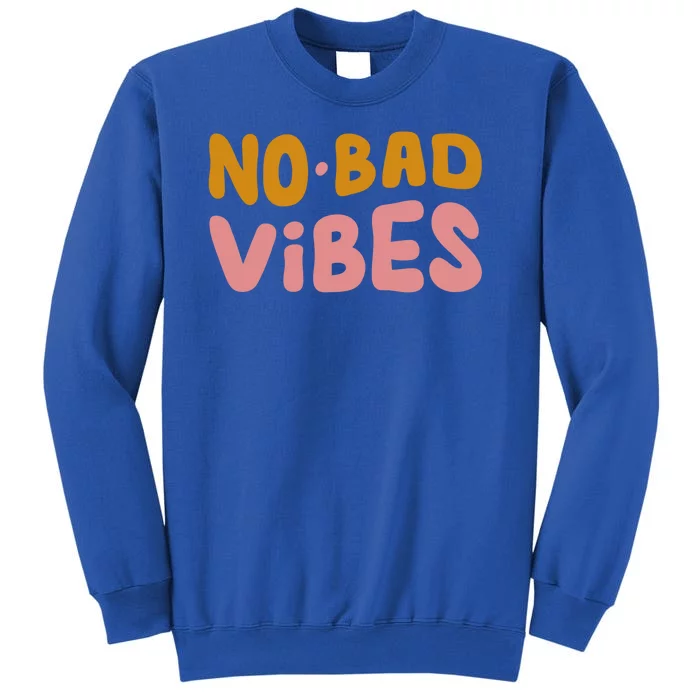 No Bad Vibes Tall Sweatshirt