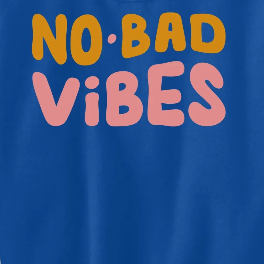 No Bad Vibes Kids Sweatshirt