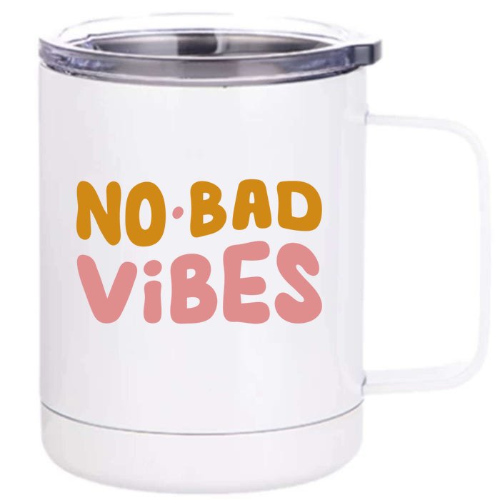 No Bad Vibes Front & Back 12oz Stainless Steel Tumbler Cup