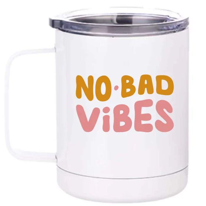 No Bad Vibes Front & Back 12oz Stainless Steel Tumbler Cup