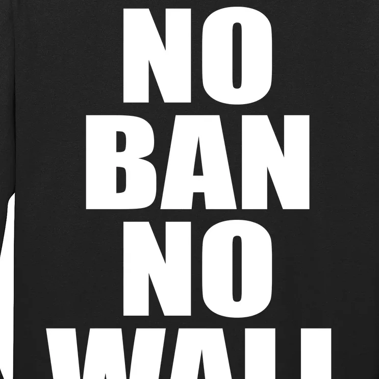 No Ban No Wall Anti Trump Resist Long Sleeve Shirt