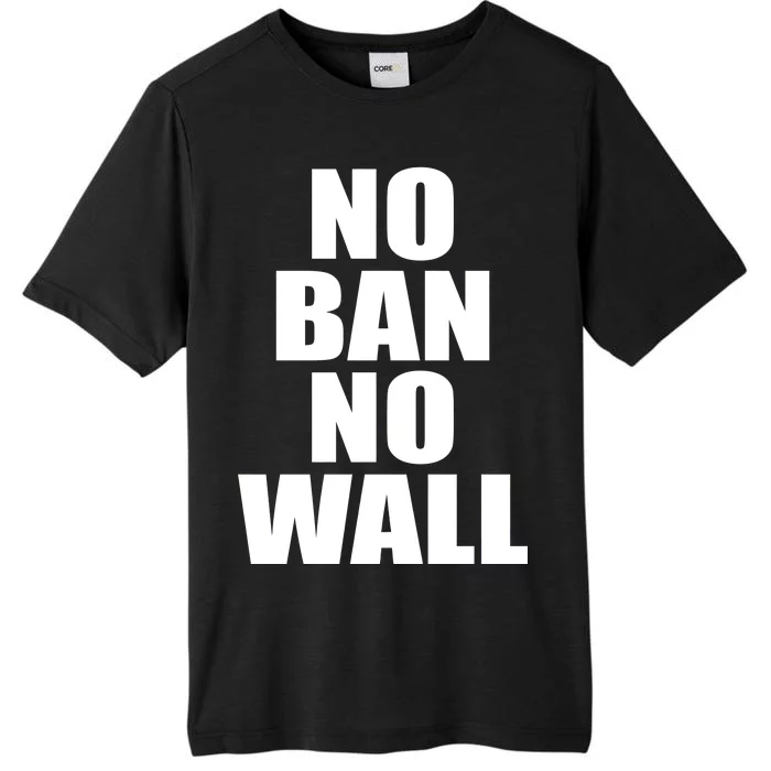 No Ban No Wall Anti Trump Resist ChromaSoft Performance T-Shirt