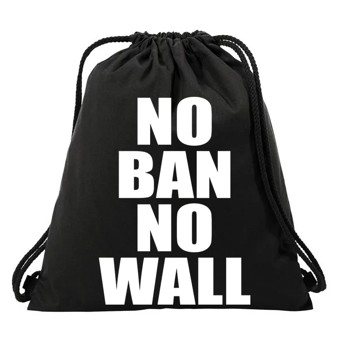 No Ban No Wall Anti Trump Resist Drawstring Bag