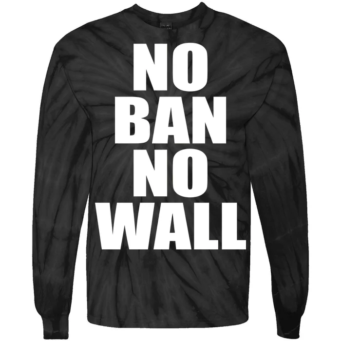 No Ban No Wall Anti Trump Resist Tie-Dye Long Sleeve Shirt