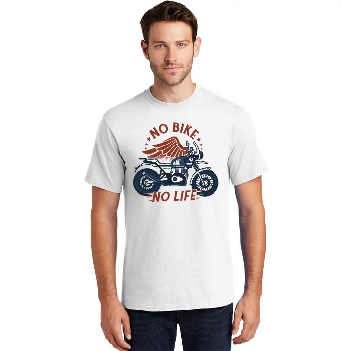 No Bike No Life Motrocycle Tall T-Shirt