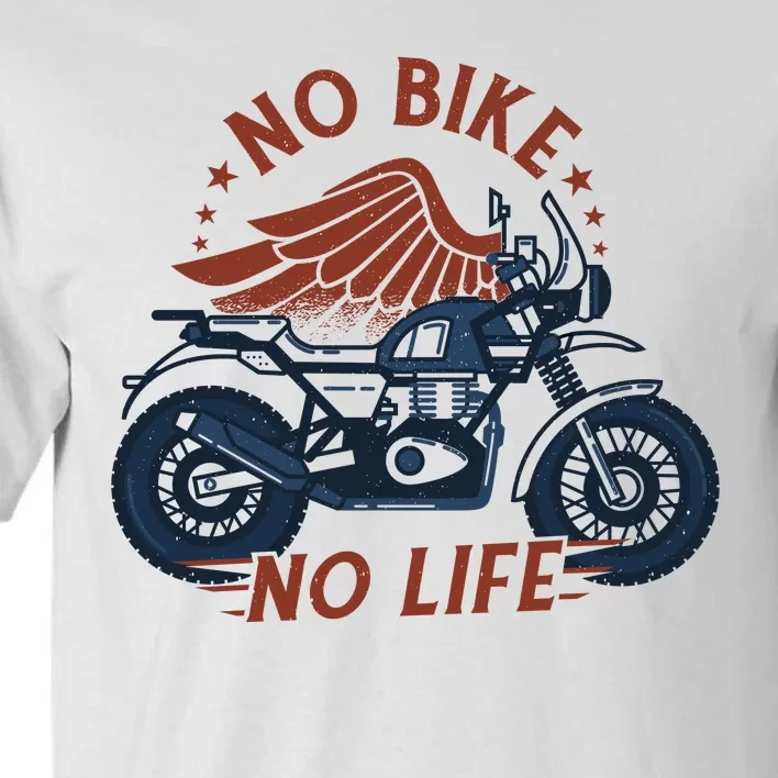 No Bike No Life Motrocycle Tall T-Shirt