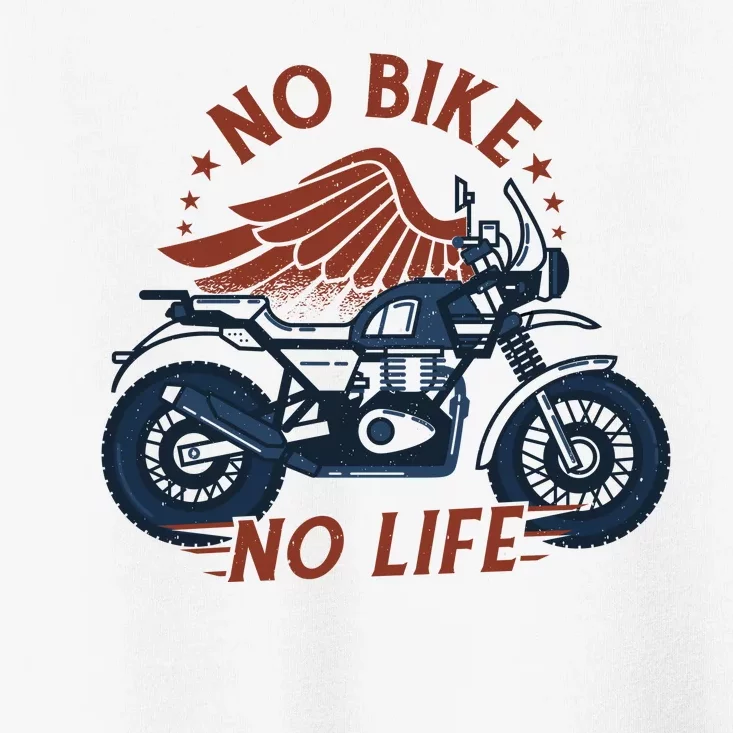 No Bike No Life Motrocycle Toddler T-Shirt