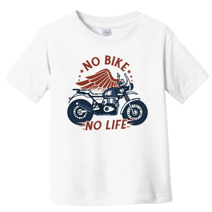 No Bike No Life Motrocycle Toddler T-Shirt