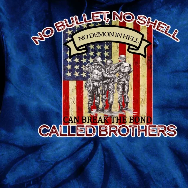 No Bullet No Shell Can Break The Bond Called Brothers Tie Dye Hoodie