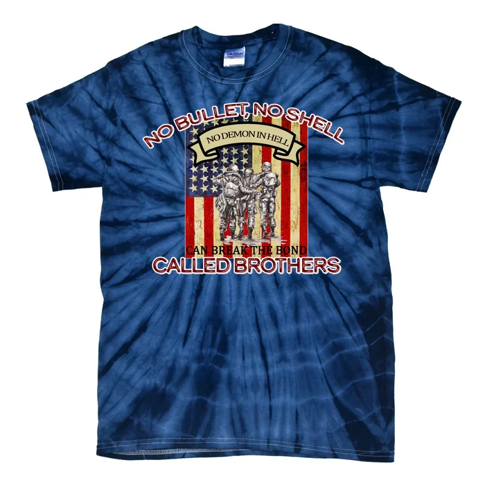 No Bullet No Shell Can Break The Bond Called Brothers Tie-Dye T-Shirt