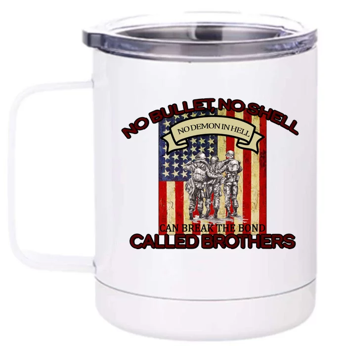 No Bullet No Shell Can Break The Bond Called Brothers Front & Back 12oz Stainless Steel Tumbler Cup