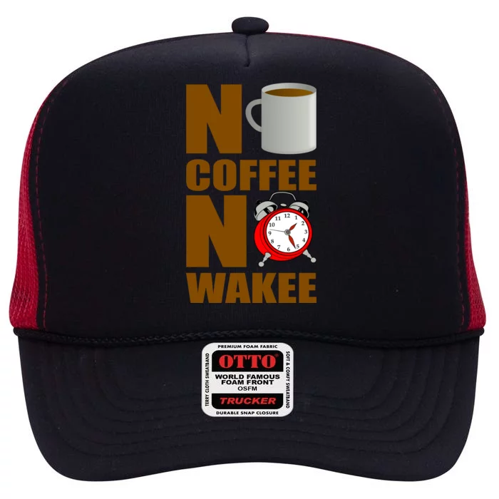 No Coffee No Wakee High Crown Mesh Trucker Hat