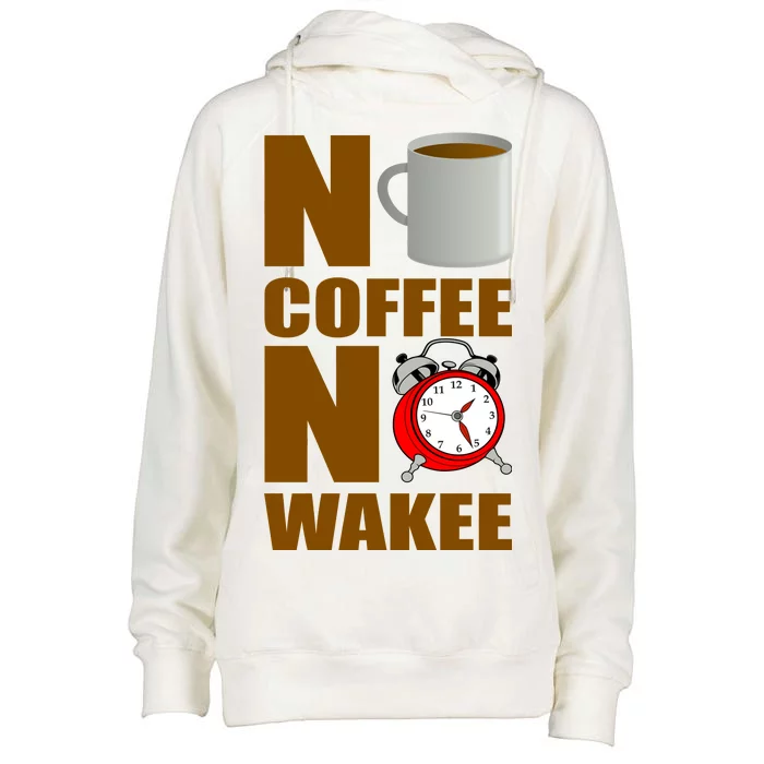 No Coffee No Wakee Womens Funnel Neck Pullover Hood