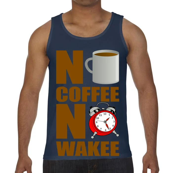 No Coffee No Wakee Comfort Colors® Tank Top