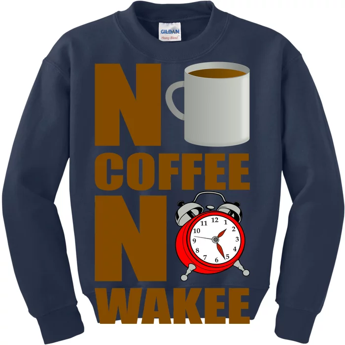 No Coffee No Wakee Kids Sweatshirt