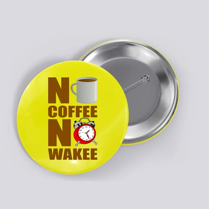 No Coffee No Wakee Button